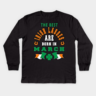 The Best Irish Lasses Are Born In March Ireland Flag Colors Kids Long Sleeve T-Shirt